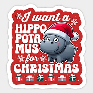 I Want A Hippopotamus for Christmas Sticker